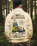 When God Gives You Mountains Put On Your Boots And Follow His Path Hoodie