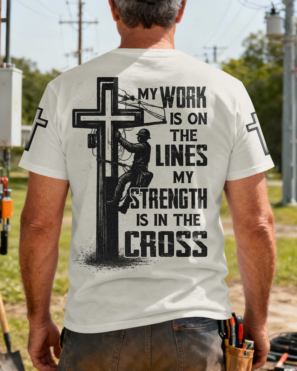 My Work Is On The Lines My Strength Is In The Cross T-Shirt