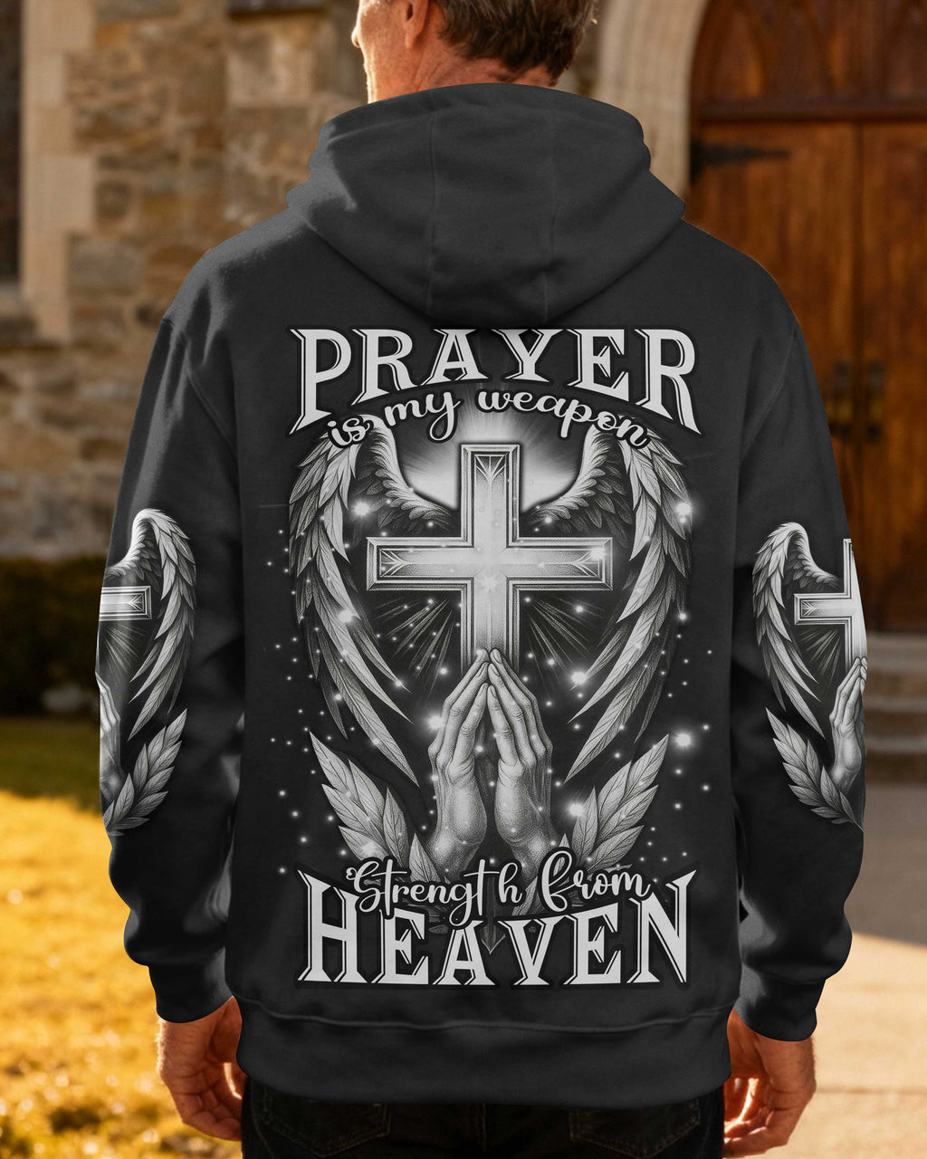 Prayer Is My Weapon Strength From Heaven Hoodie