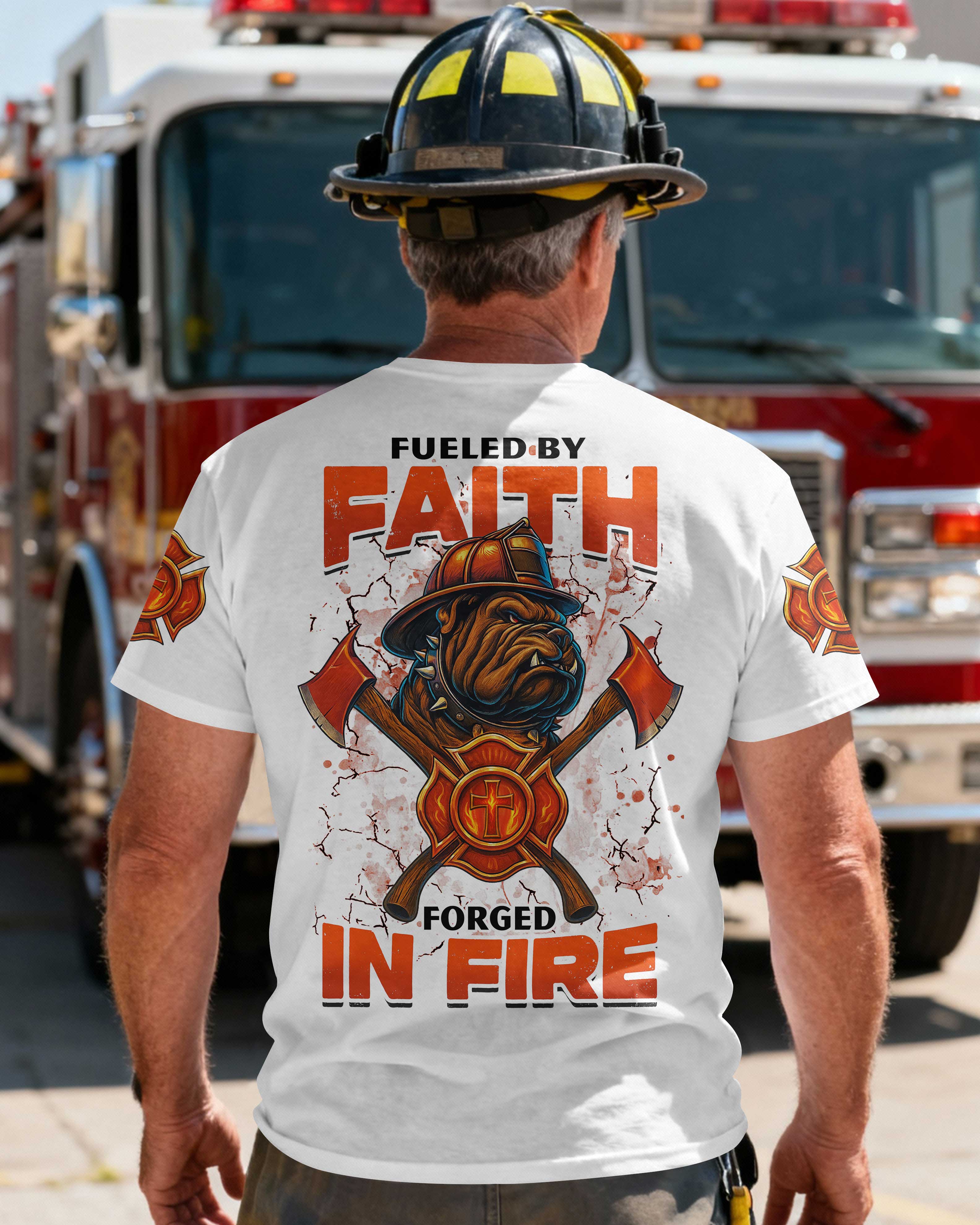 Fueled By Faith Forged In Fire T-Shirt