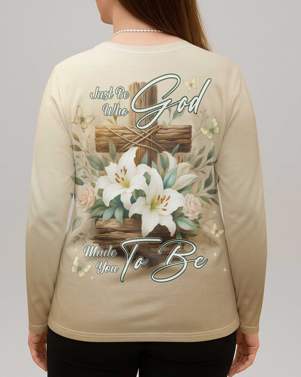 Just Be Who God Made You To Be V-neck Long Sleeves Shirt