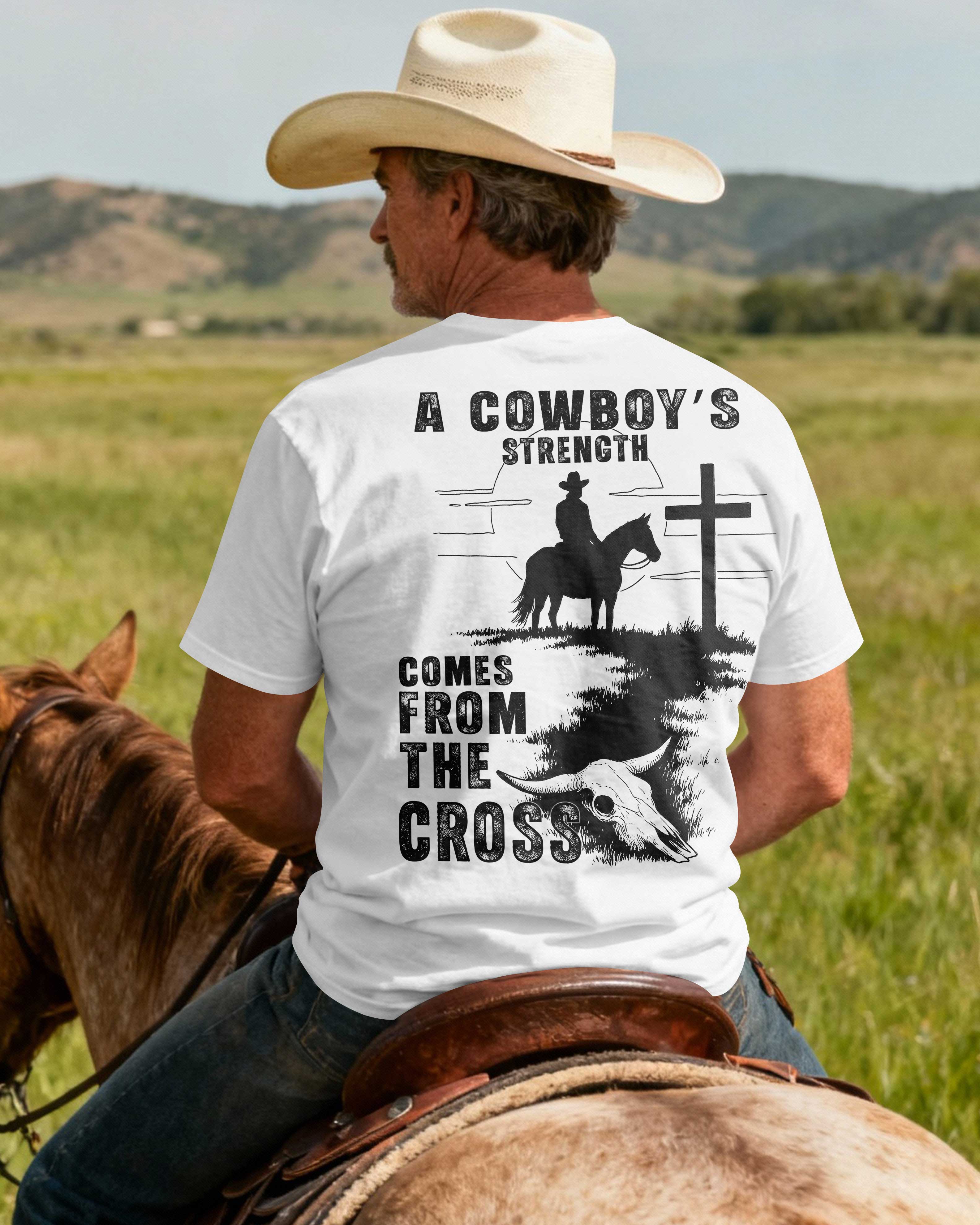 A Cowboy's Strength Comes From The Cross T-Shirt
