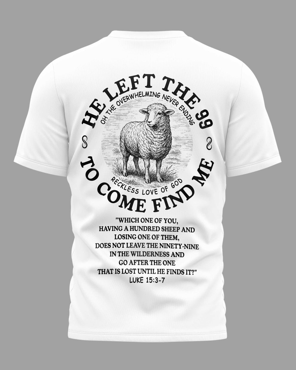 He Left The 99 To Come Find Me  T-Shirt