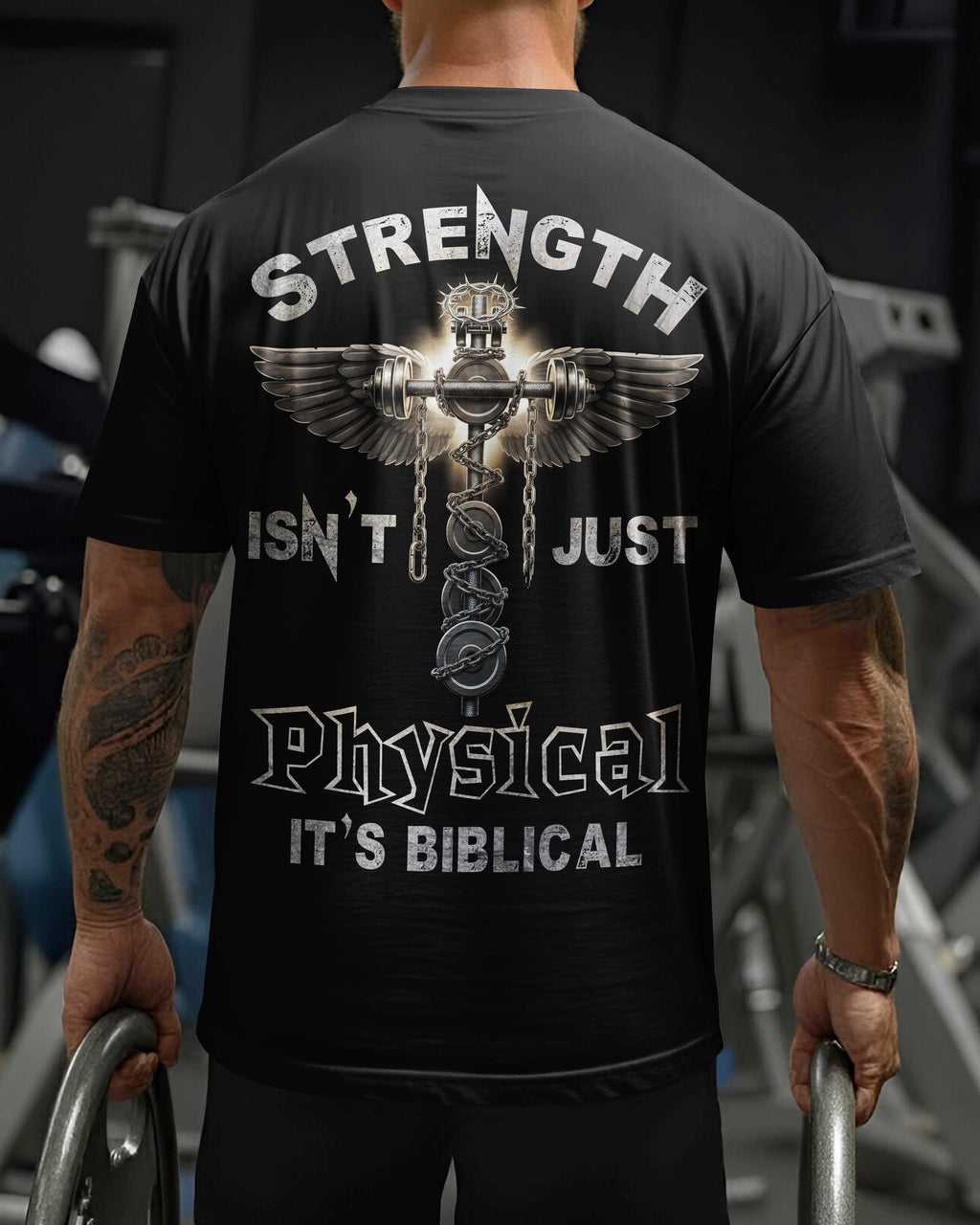 Strength Isn't Just Physical It's Biblical T-Shirt