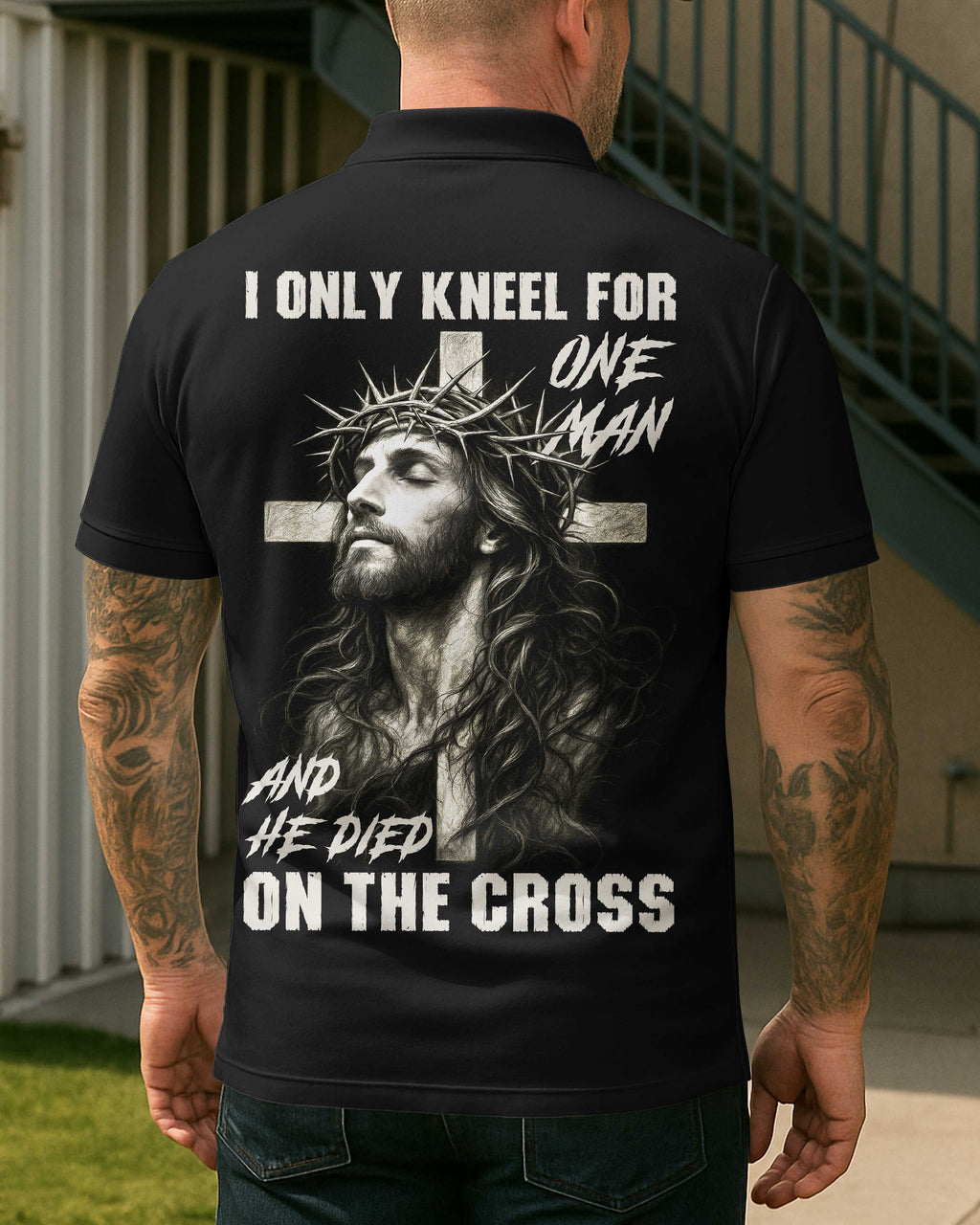 I Only Kneel For One Man And He Died On The Cross T-Shirt