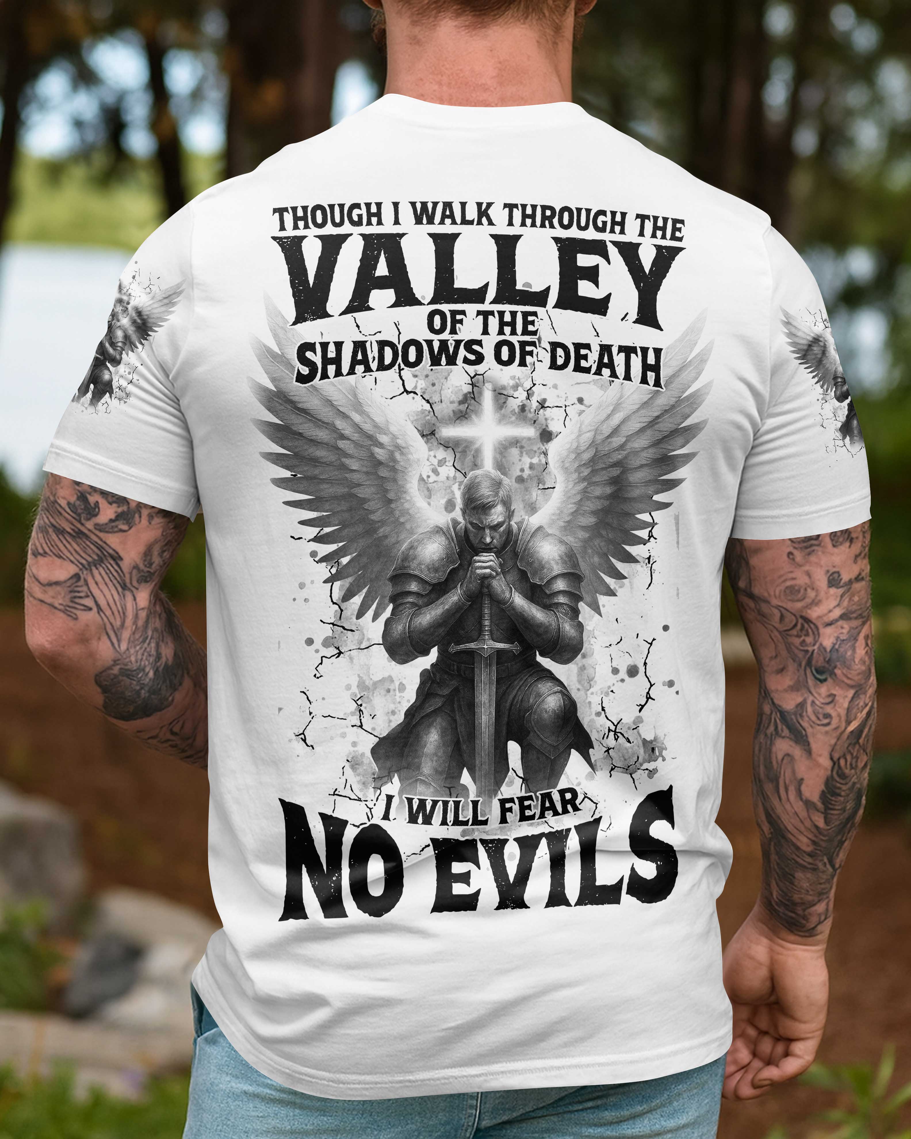 Though I Walk Through The Valley Of The Shadows Of Death I Will Fear No Evils T-Shirts