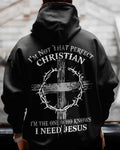 I'm Not That Perfect Christian I'm The One Who Knows I Need Jesus All Over Print Hoodie