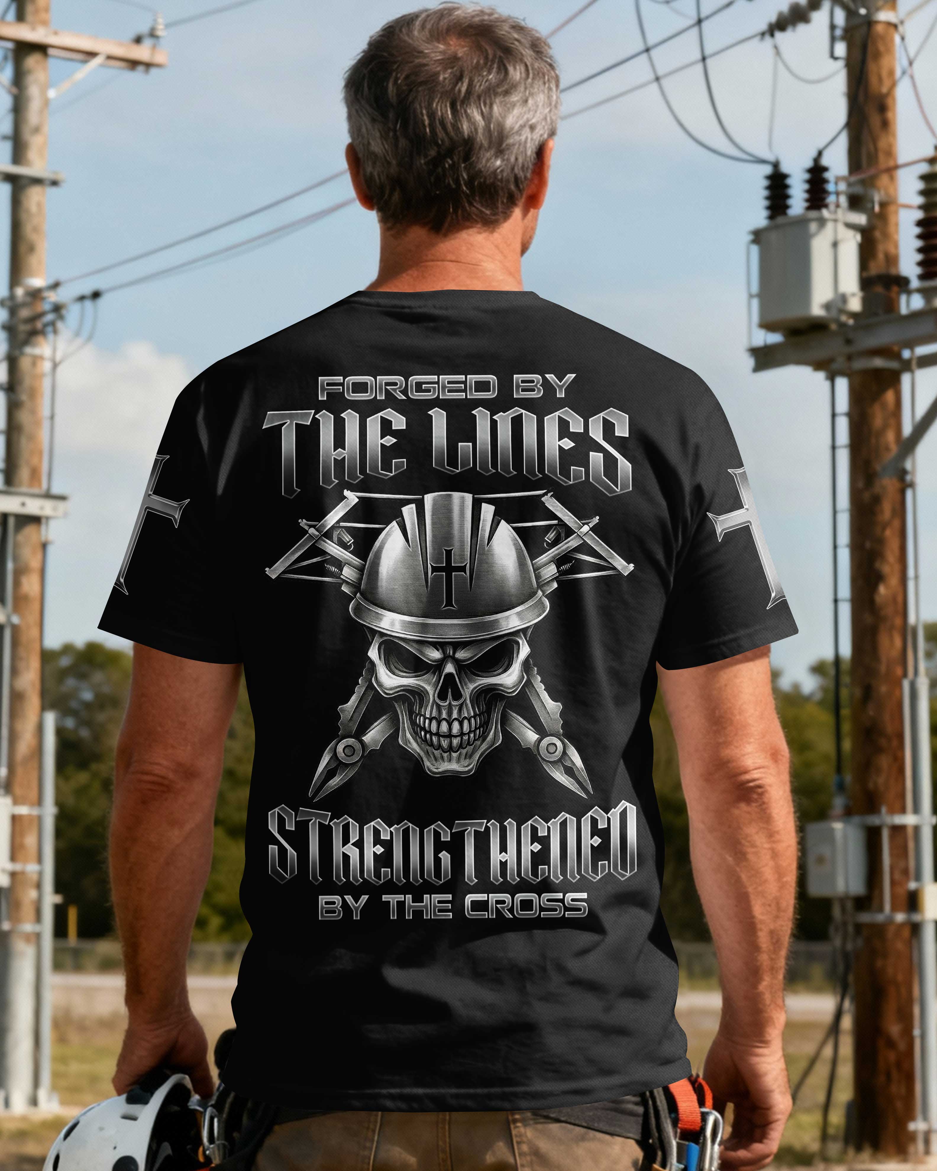 Forged By The Lines Strengthened By The Cross T-Shirt