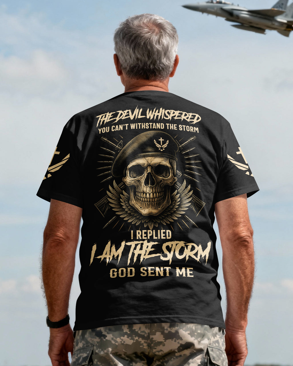 The Devil Whispered You Can't Withstand The Storm I Replied I Am The Storm God Sent Me T-Shirt
