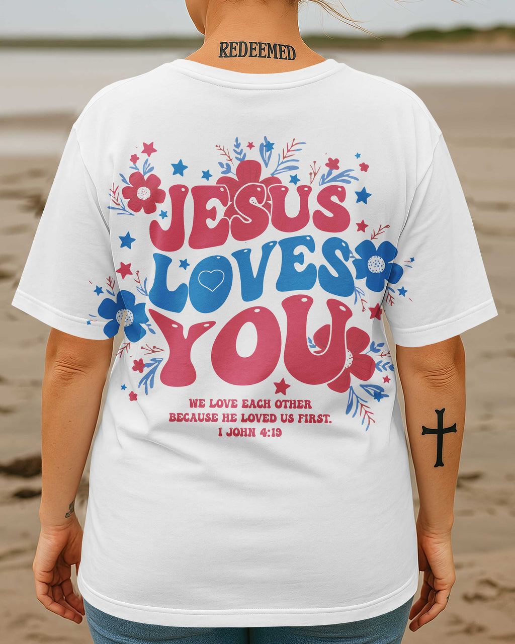 Jesus Loves You We Love Each Other Because He Loved Us First T-Shirt