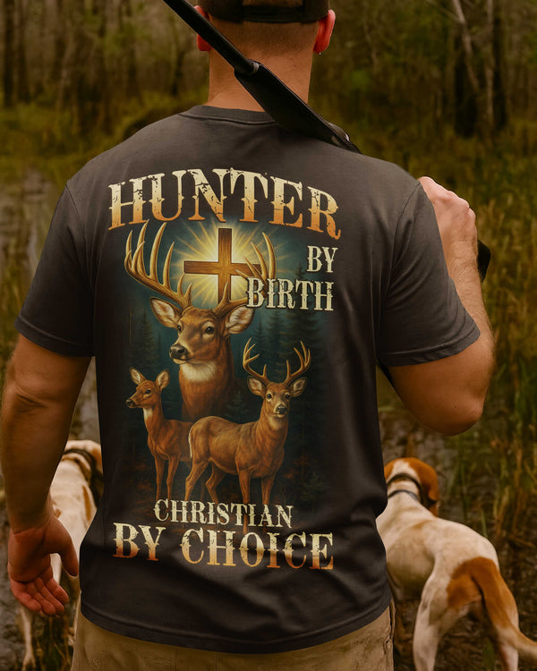 Hunter By Birth Christian By Choice T-Shirt