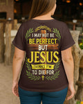 I May Not Be Be Perfect But Jesus Thinks I'm To Die For All Over Print V-neck Dolman Sleeves Shirt