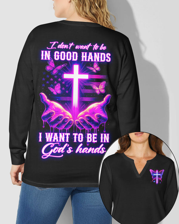 I Don't Want To Be In Good Hands V-neck Long Sleeves Shirt