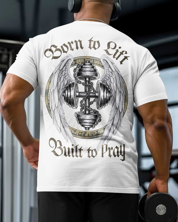 Born To Lift Built To Pray T-Shirt