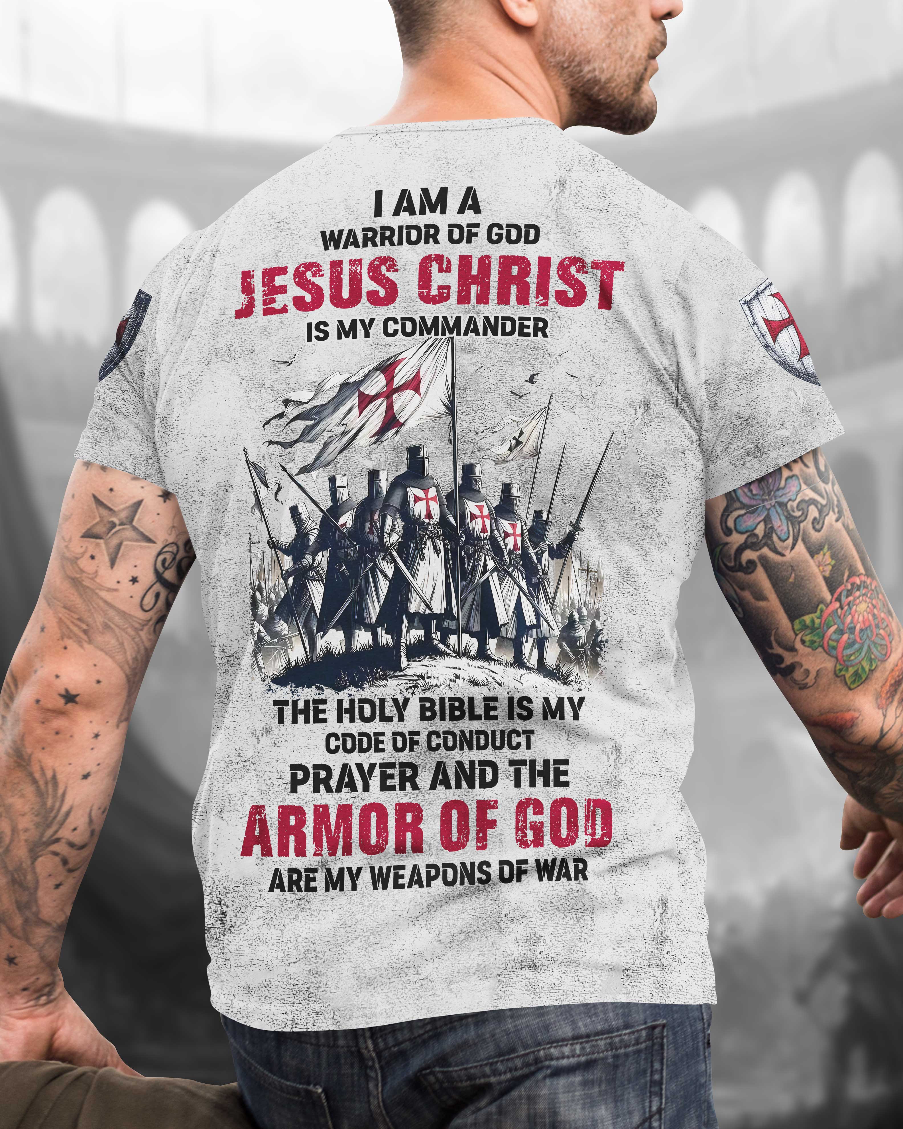 I Am A Warrior Of God Jesus Christ Is My Commander T-Shirt