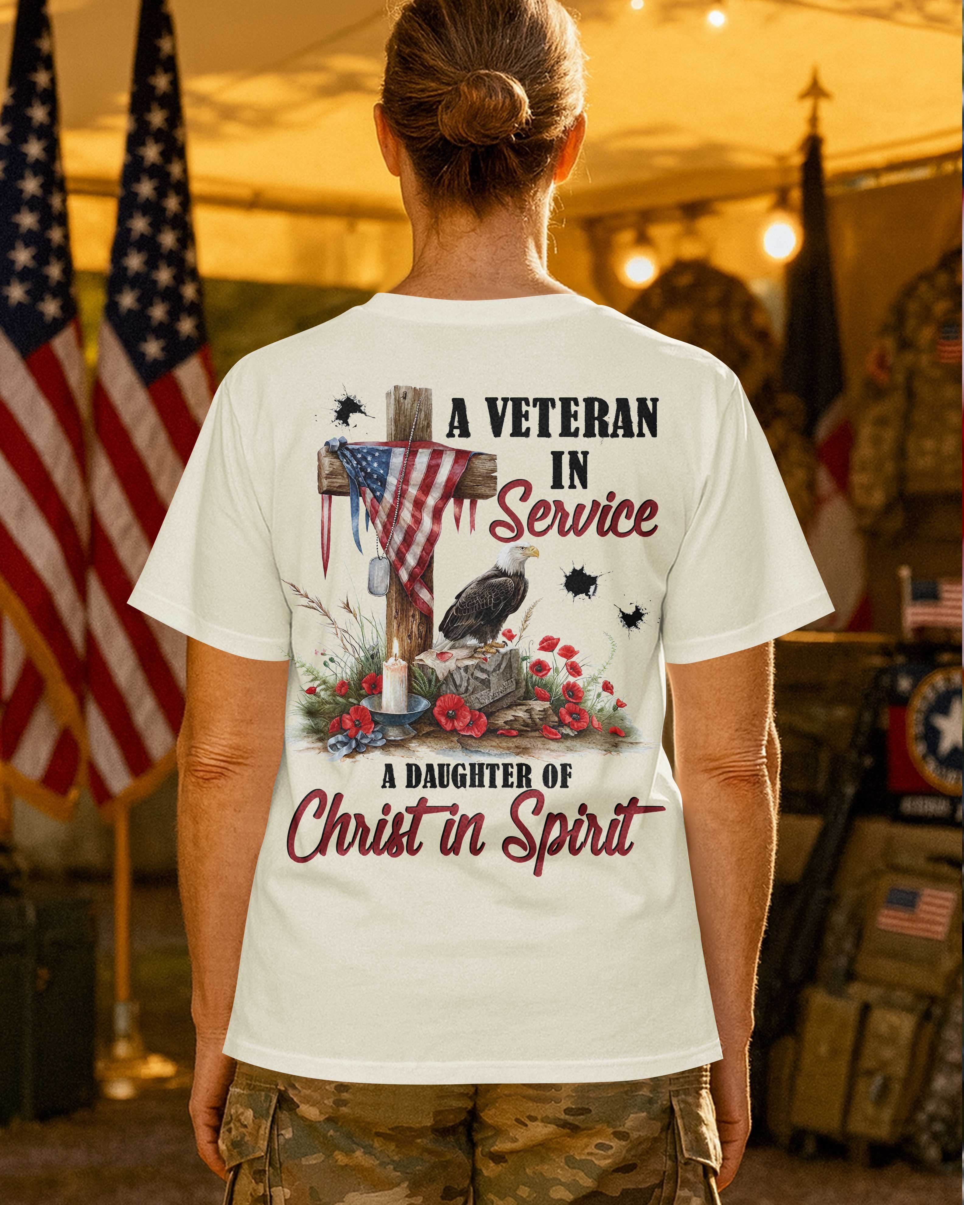 A Veteran In Service A Daughter Of Christ In Spirit T-Shirt