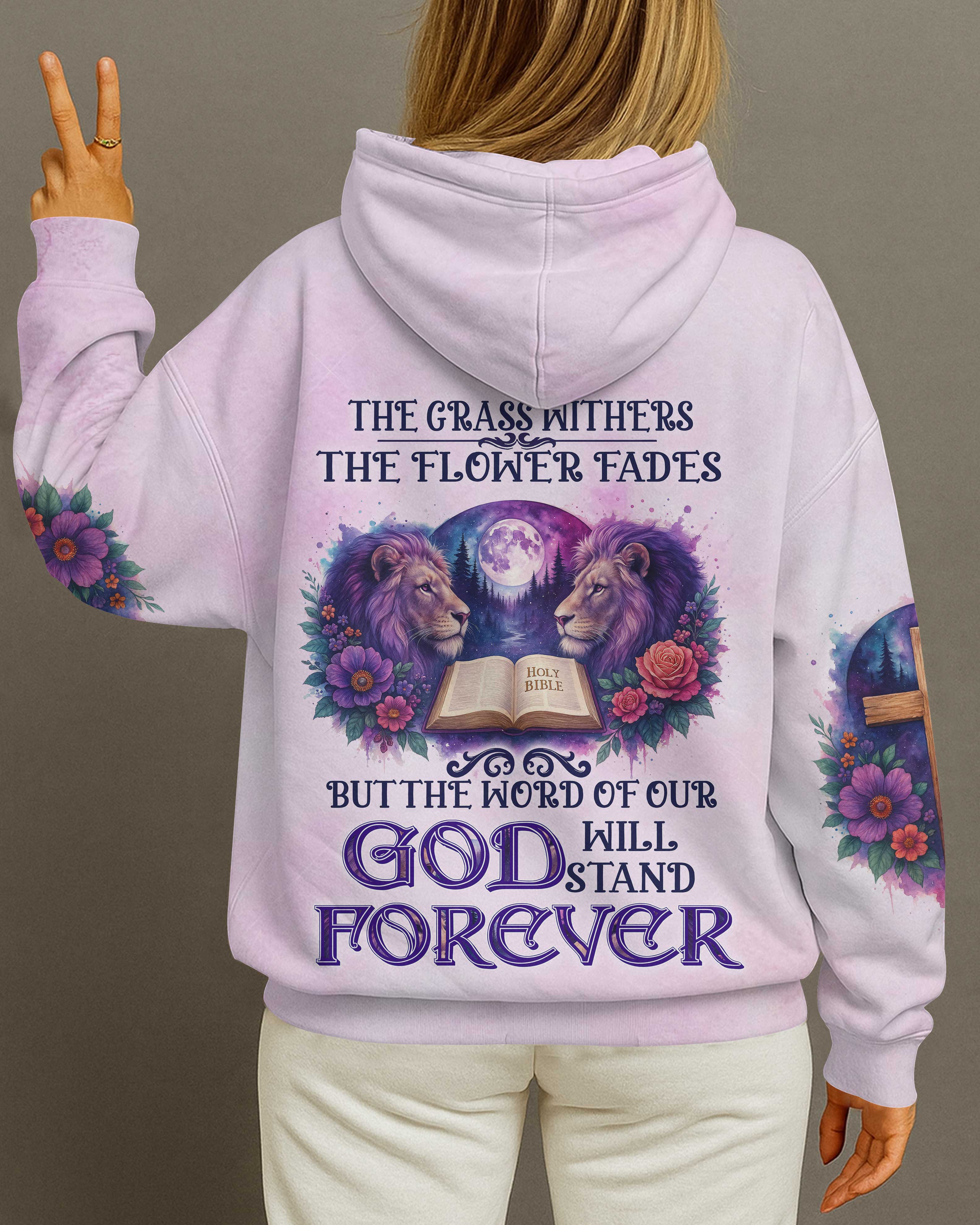 The Grass Withers The Flower Fades But The Word Of Our God Will Stand Forever T-Shirt
