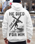 He Died For Me So I Live For Him T-Shirt