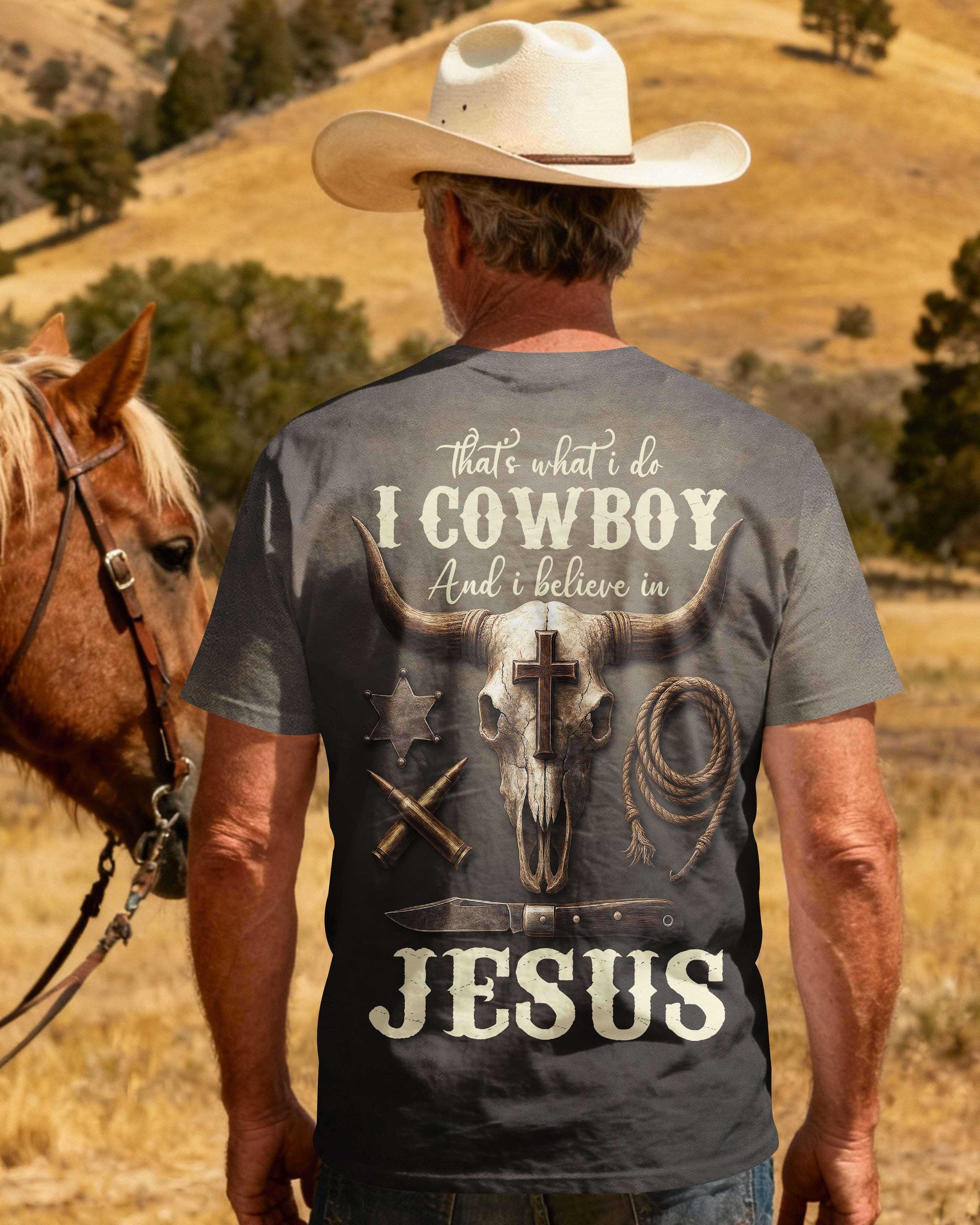 That's What I Do I Cowboy And I Believe In Jesus T-Shirt