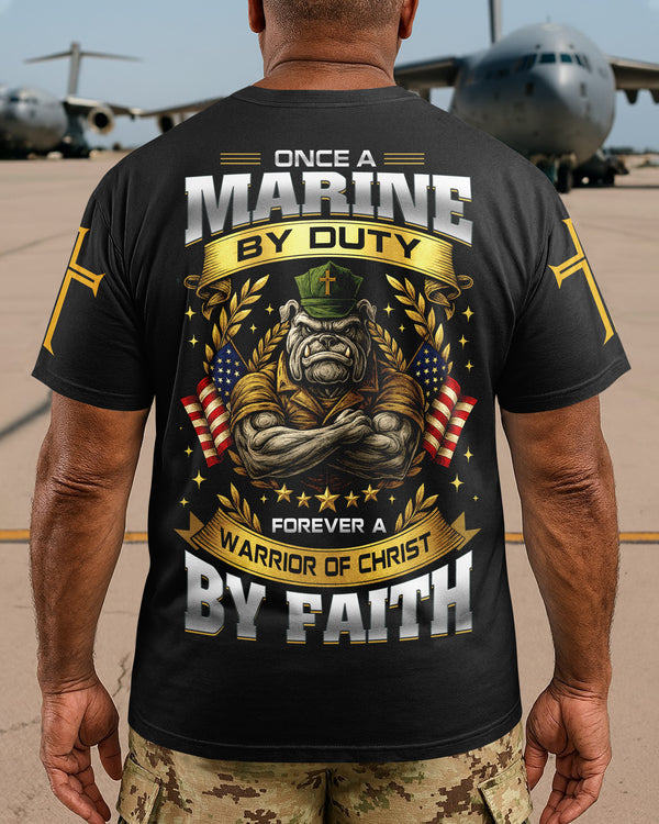 Once A Marine By Duty Forever A Warrior Of Christ By Faith Shirt
