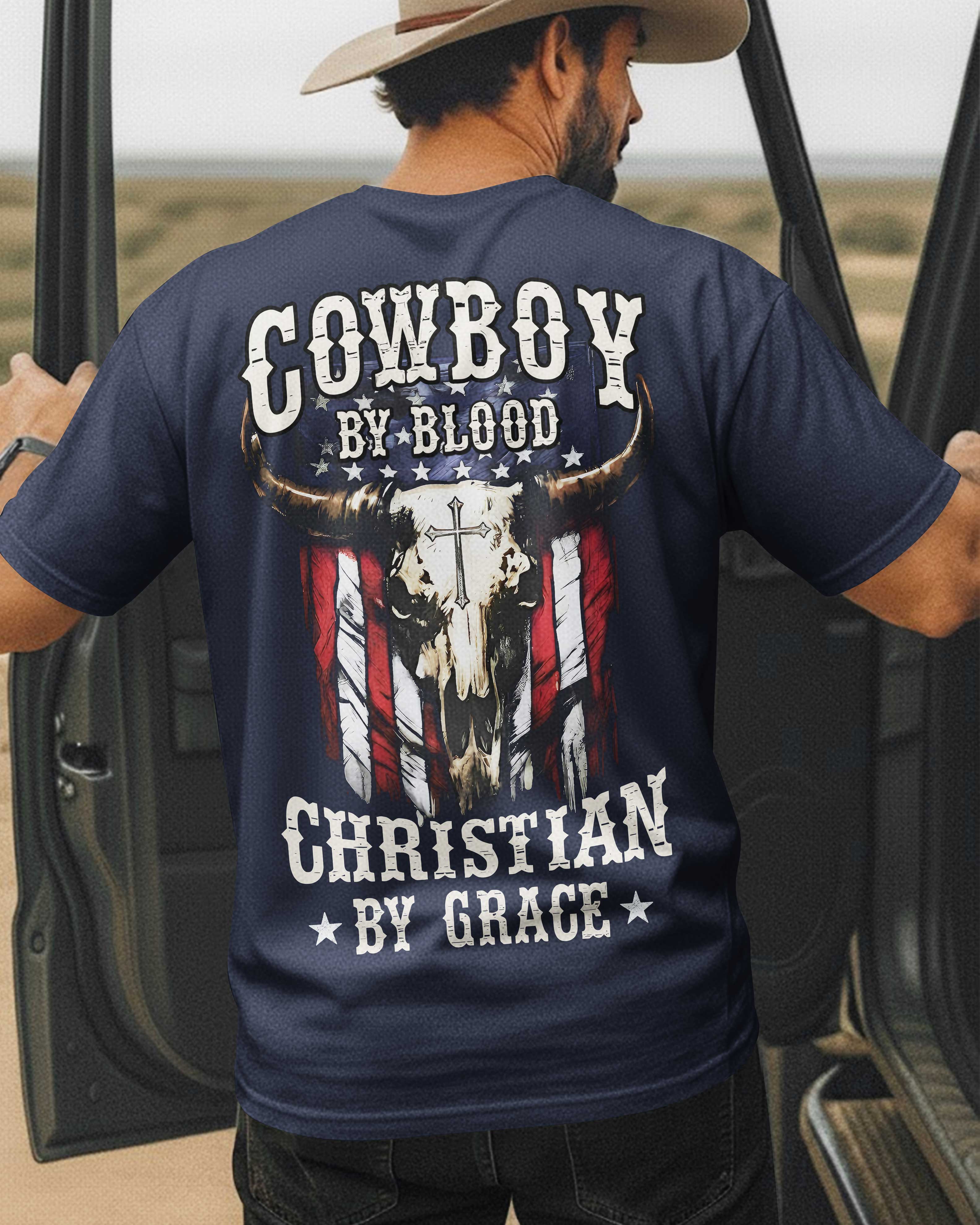 Cowboy By Blood Christian By Grace T-Shirt