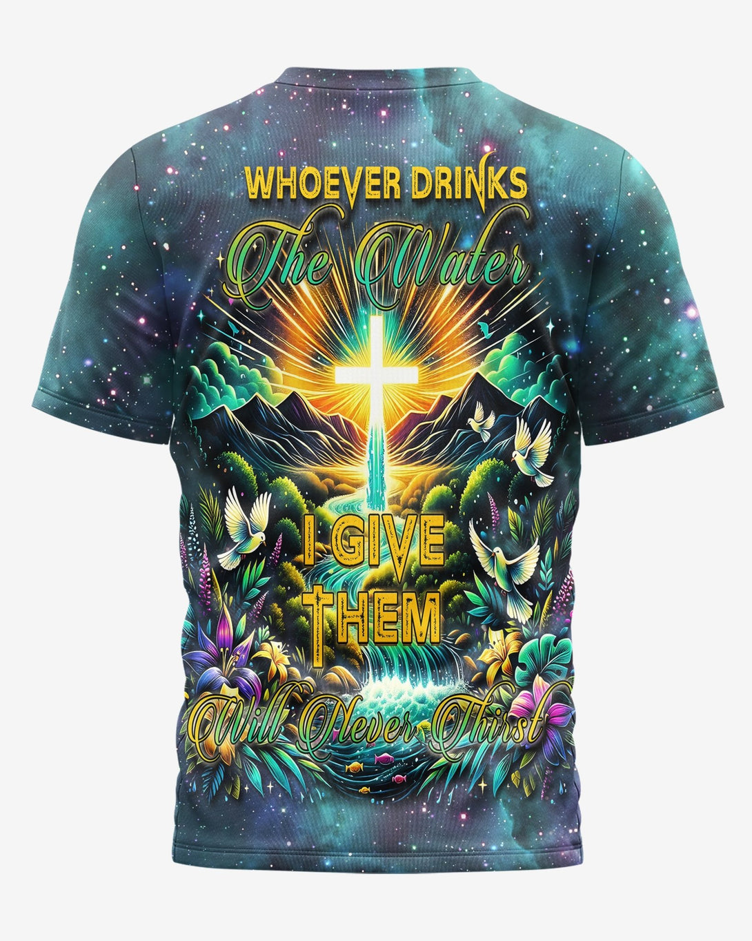 Whoever Drinks The Water I Give Them Will Never Thirst All Over Print T-shirt - Christ Color