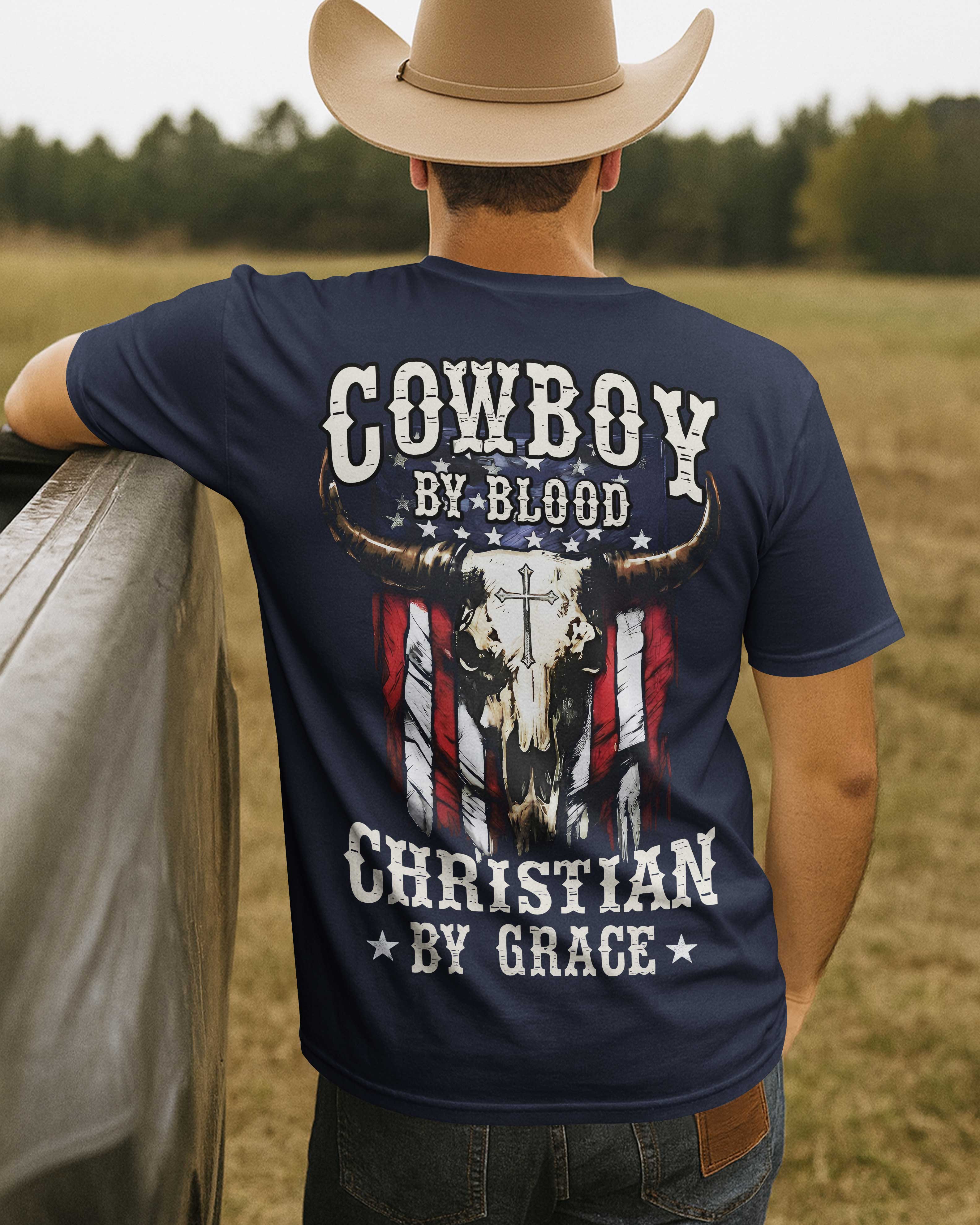 Cowboy By Blood Christian By Grace T-Shirt