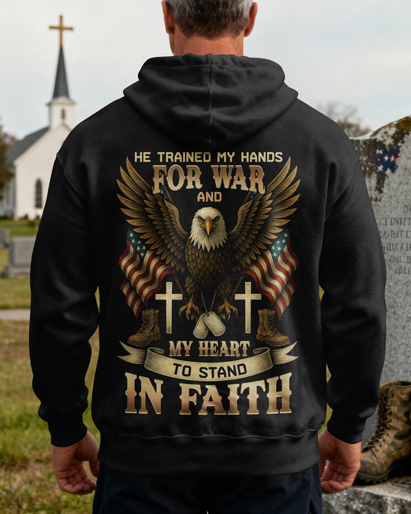 He Trained My Hands For War And My Heart To Stand In Faith Hoodie