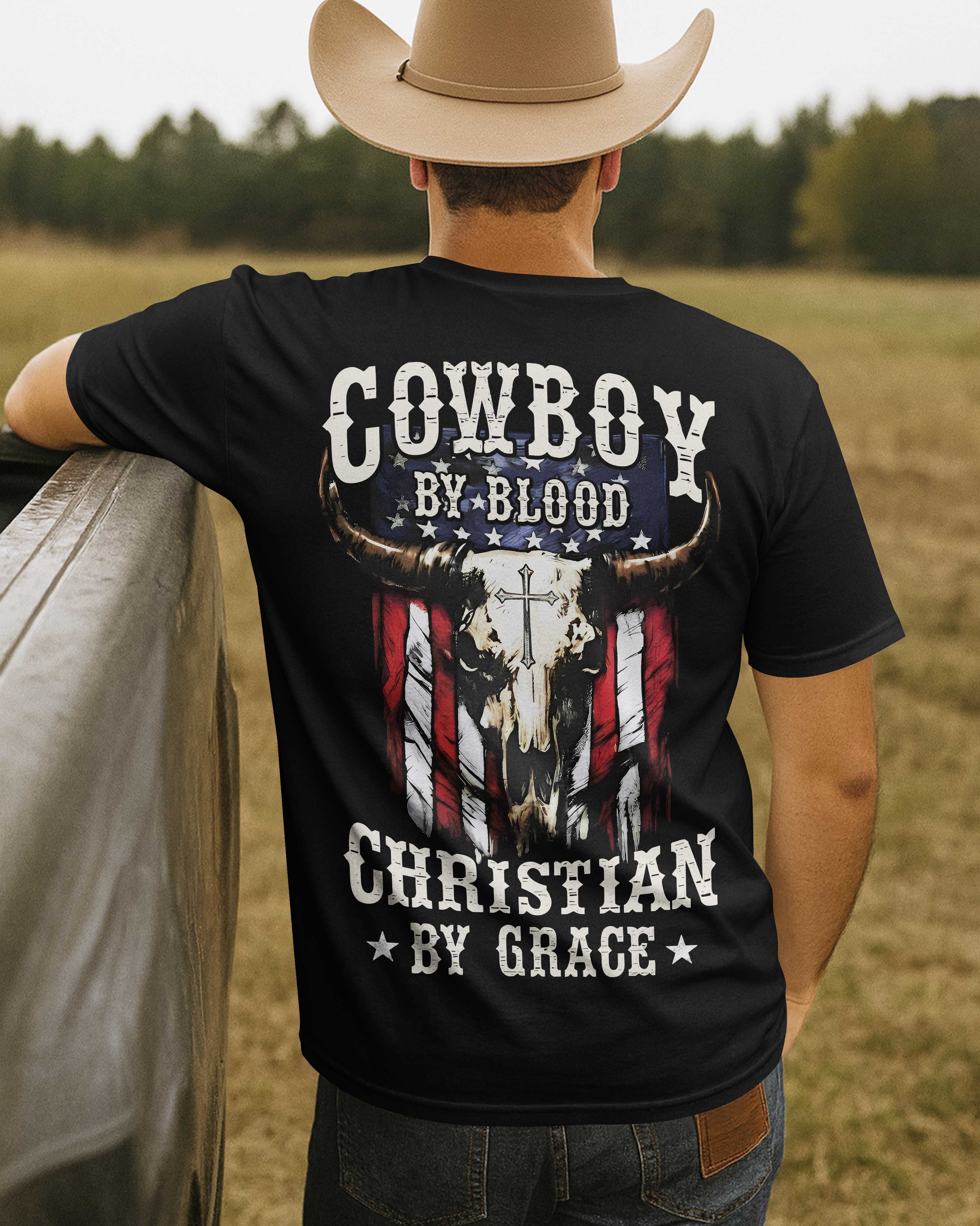 Cowboy By Blood Christian By Grace T-Shirt