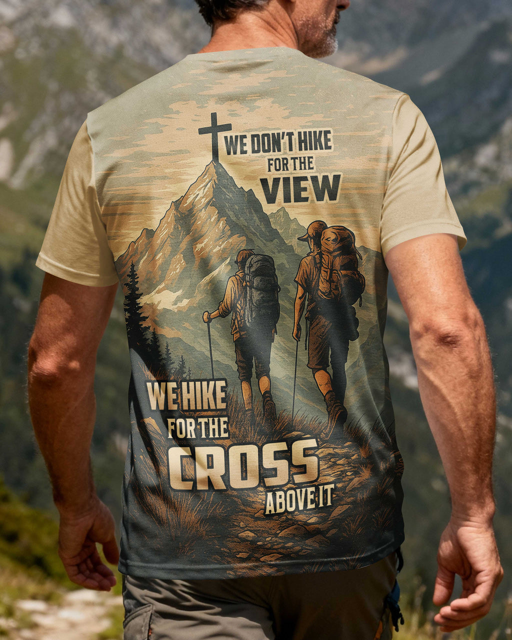 We Don't Hike For The View We Hike For The Cross Above It T-Shirt