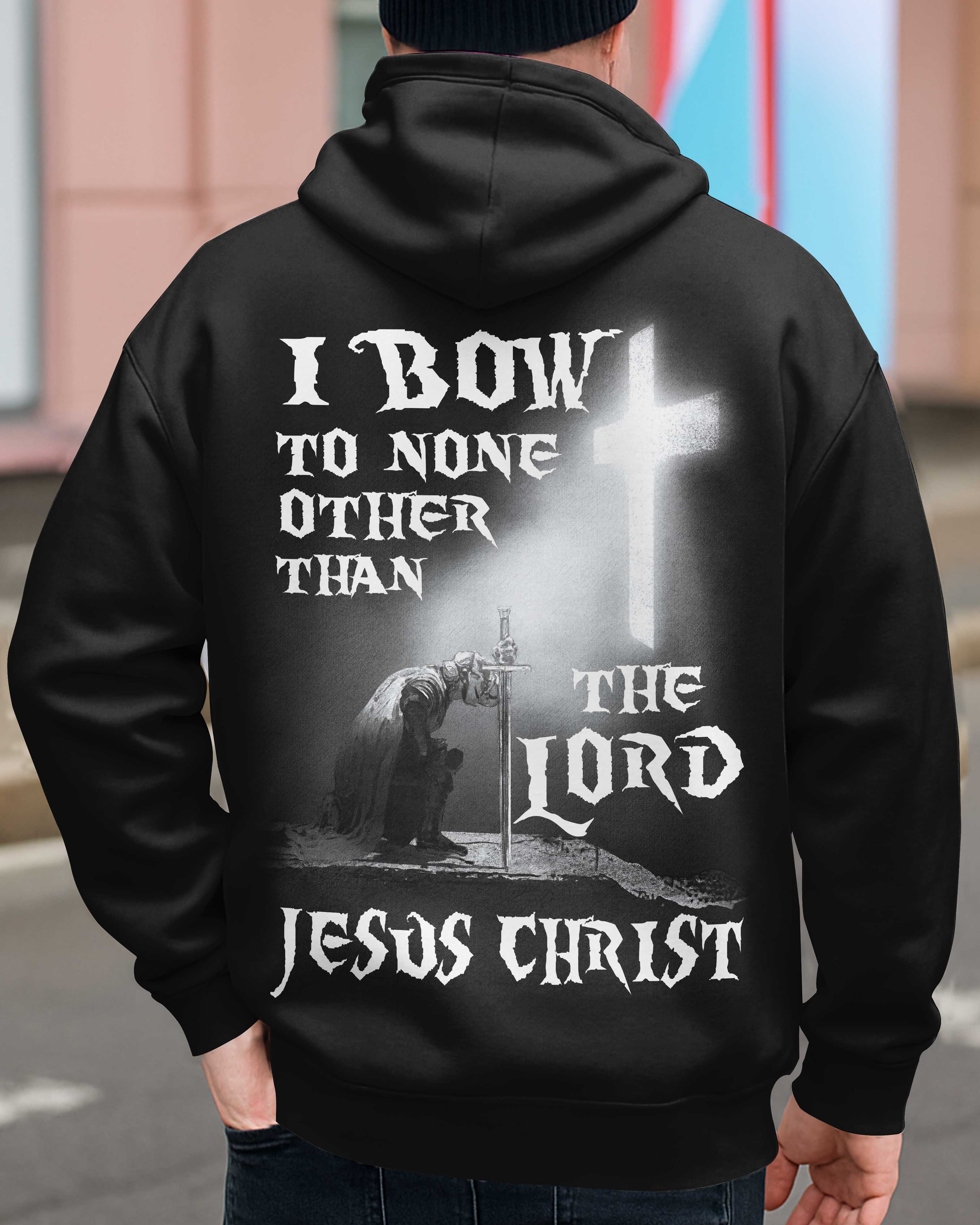 I Bow To None Other Than The Lord Jesus Christ T-Shirt