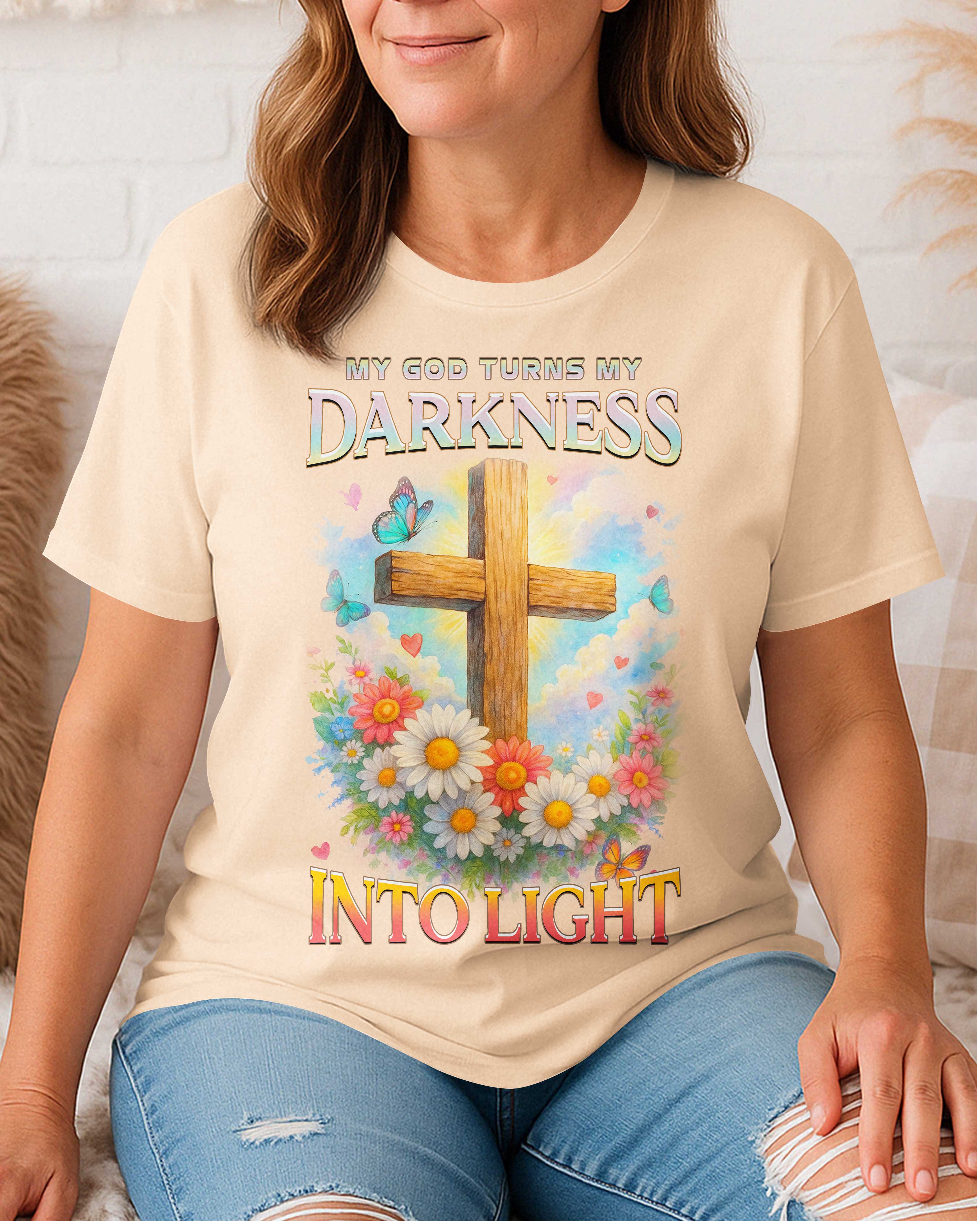 My God Turns My Darkness Into Light T-Shirt