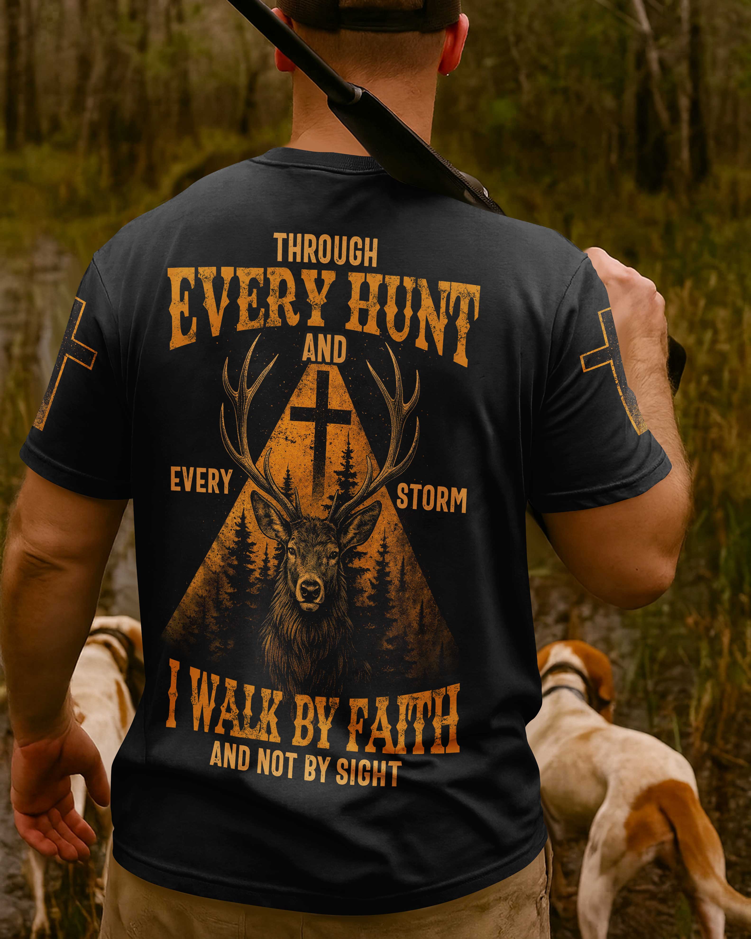 Through Every Hunt And Every Storm I Walk By Faith And Not By Sight Custom Name T-Shirt