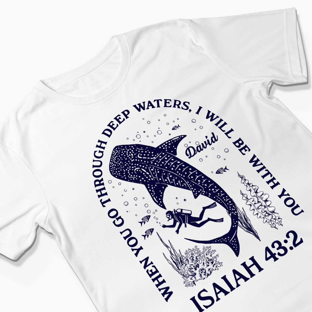 When You Go Through Deep Waters I Will Be With You T-Shirt