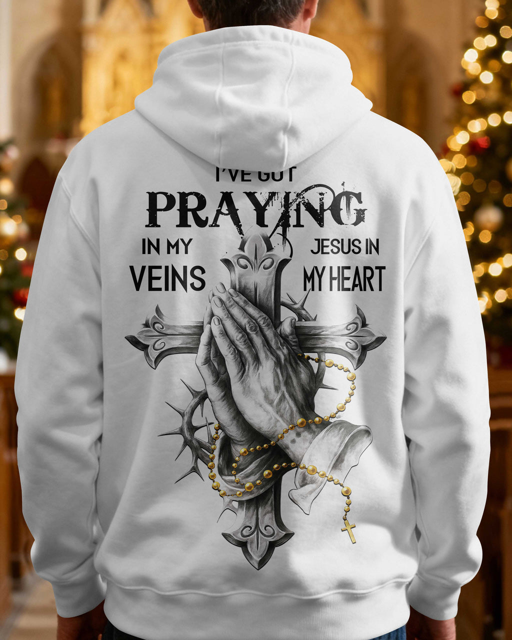 I've Got Praying In My Veins Jesus In My Heart Hoodie