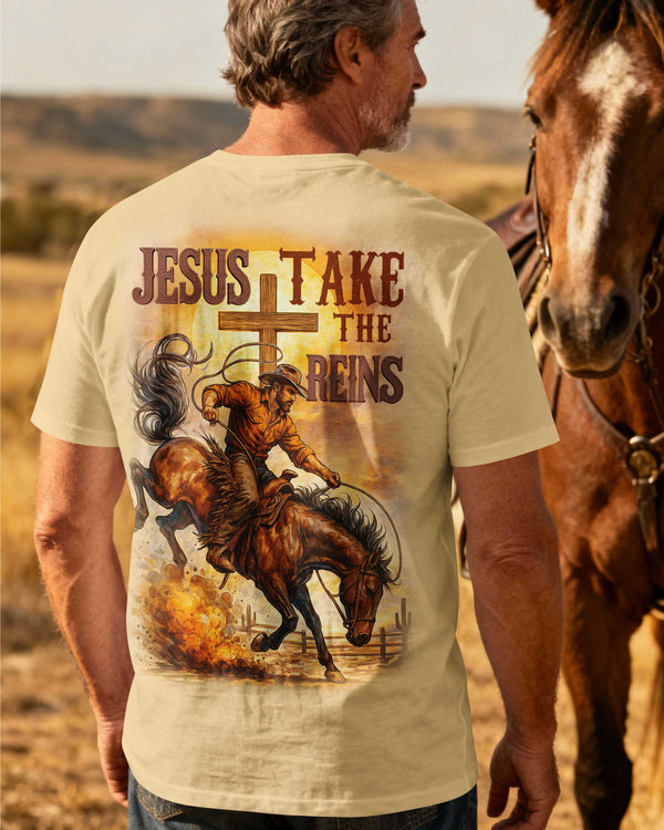 Jesus Take The Reins T-Shirt