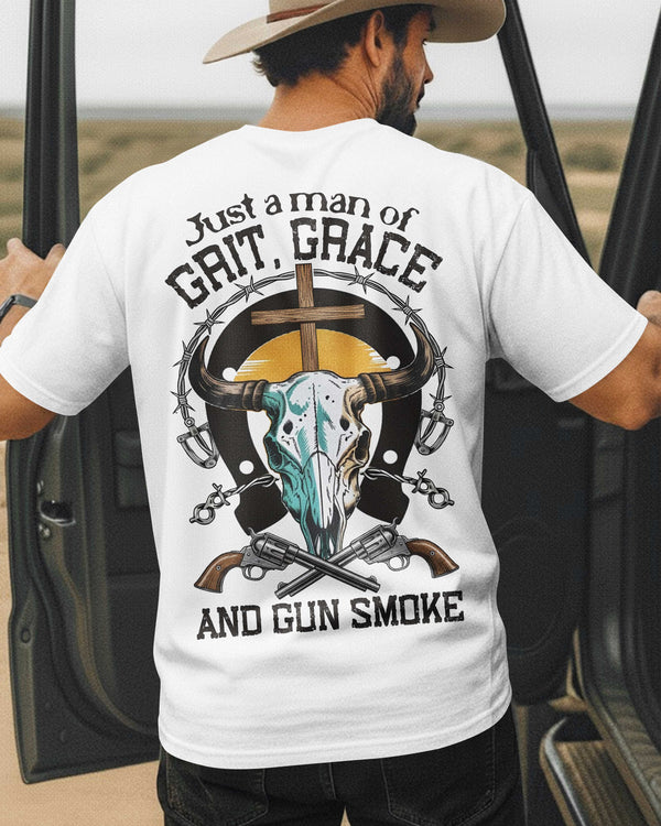 Just A Man Of Grit Grace And Gun Smoke T-Shirt
