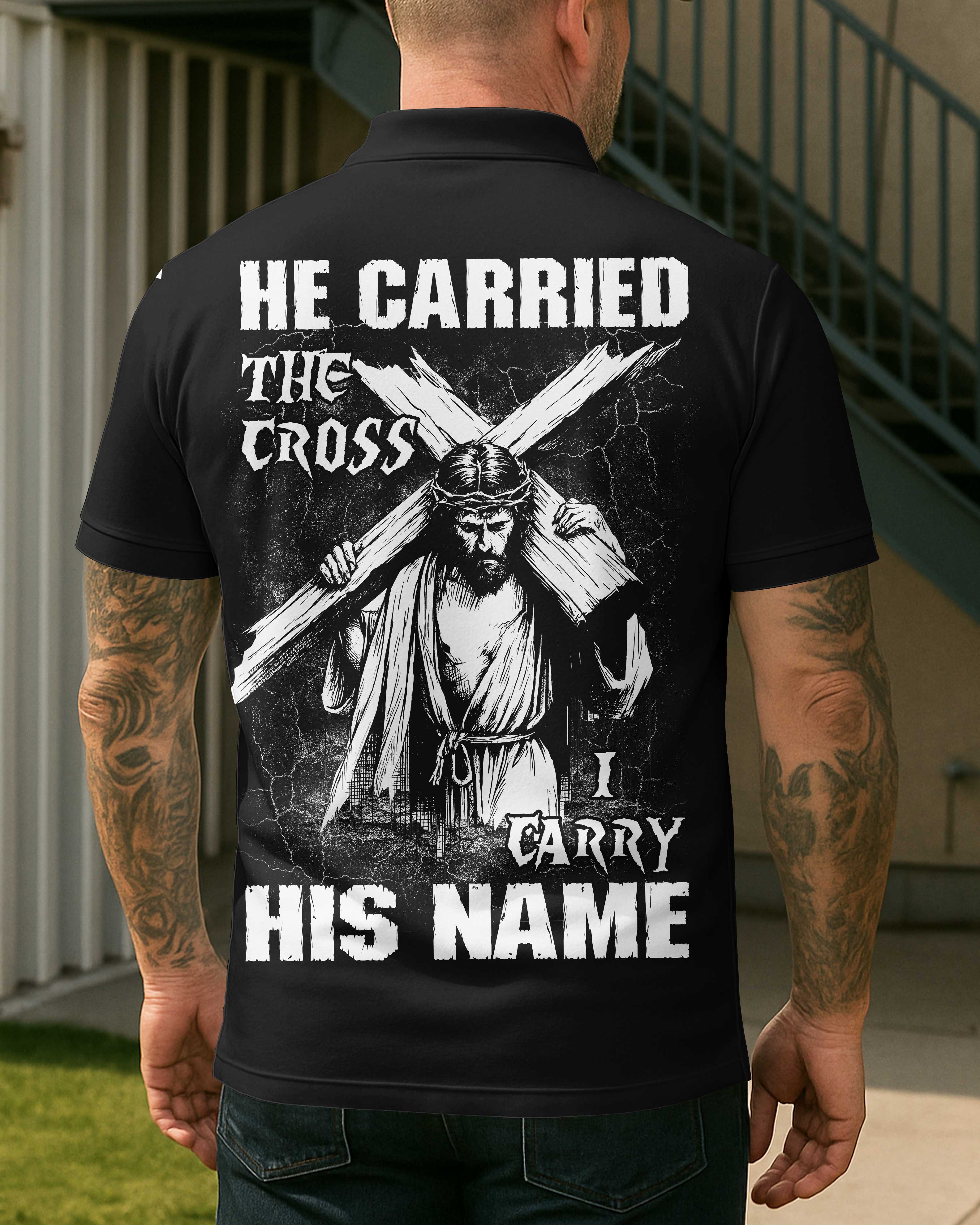 He Carried The Cross I Carry His Name T-Shirt