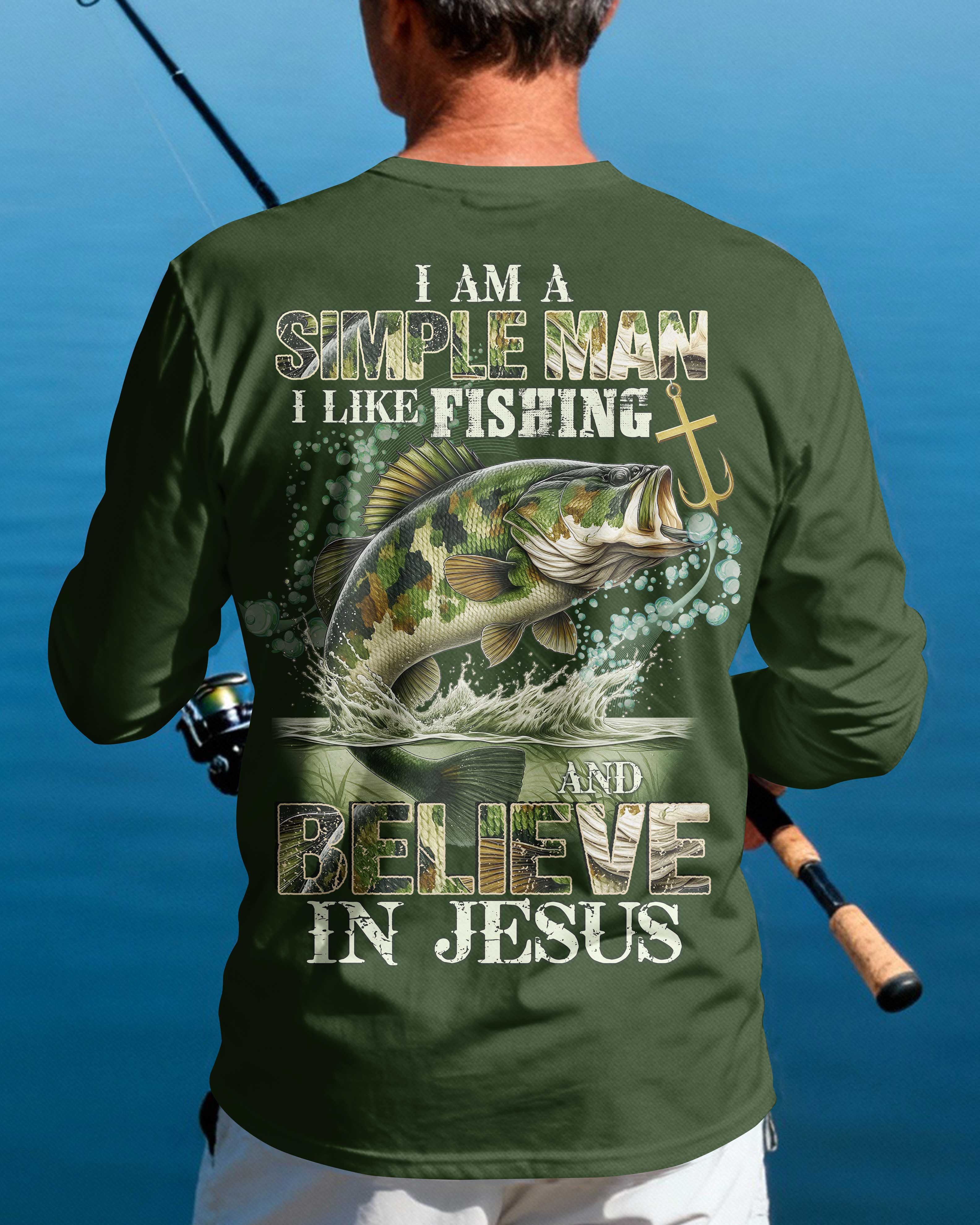 I Am A Simple Man I Like Fishing And Believe In Jesus Long Sleeves T-Shirt