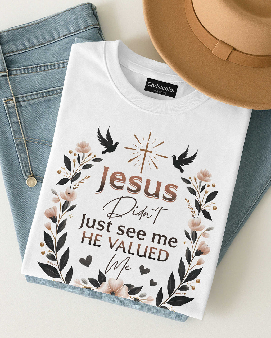 Jesus Didn't Just See Me He Valued Me T-Shirt