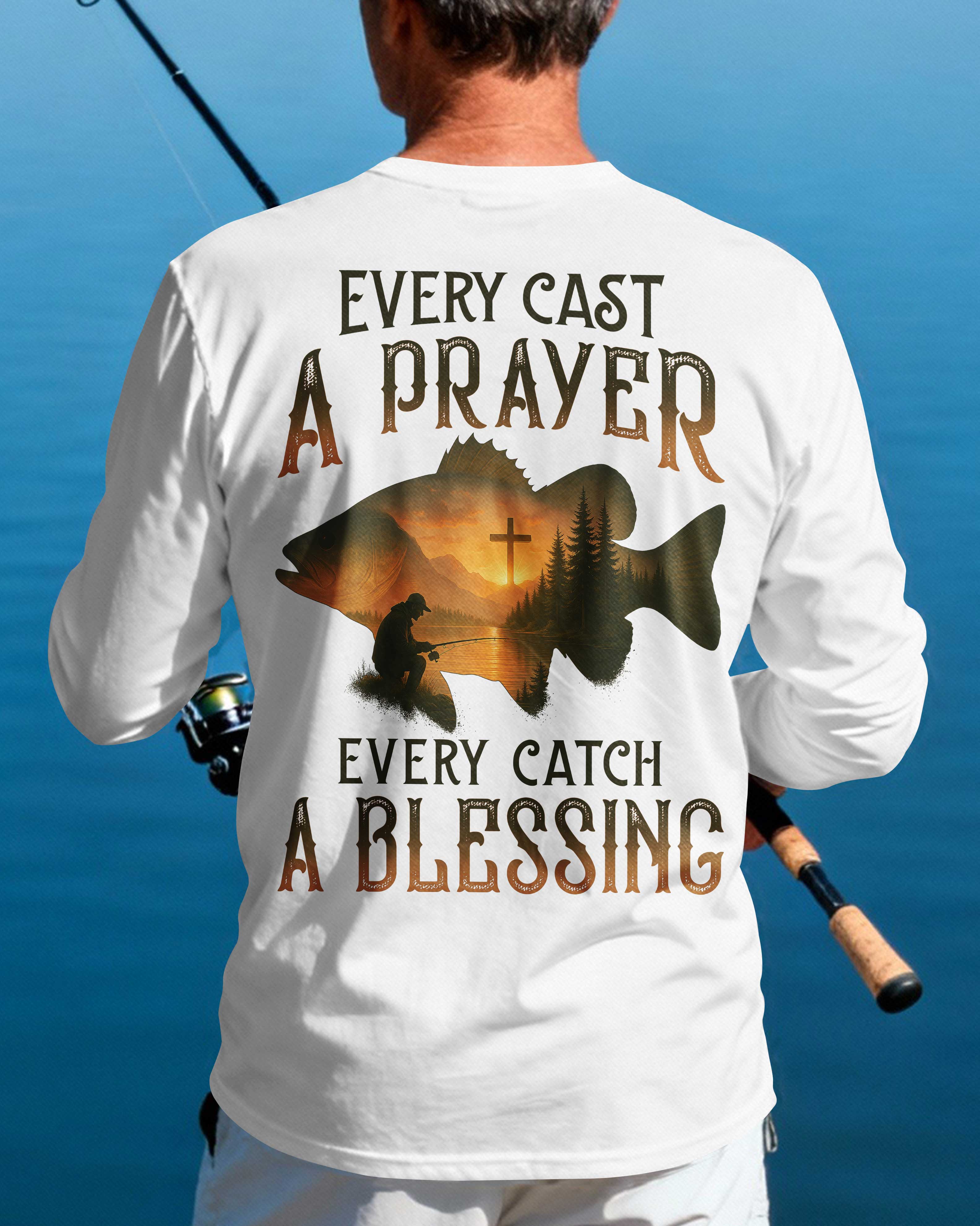 Every Cast A Prayer Every Catch A Blessing Long Sleeves T-Shirt