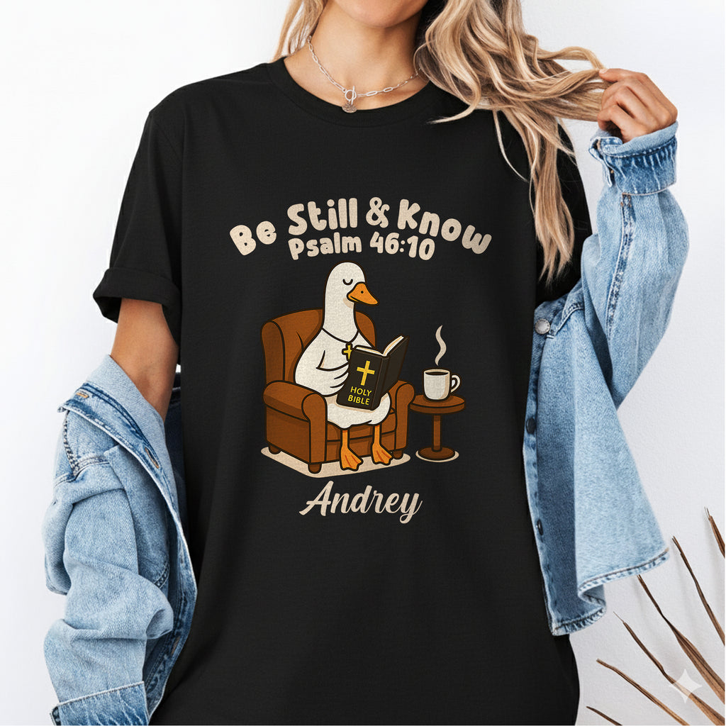 Be Still And Know Psalm Personalized Goose T-Shirt