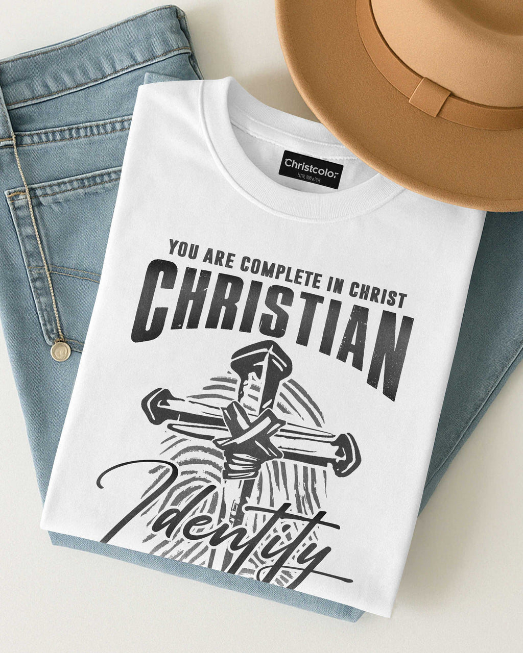 You Are Complete In Christ Christian Identity T-Shirt