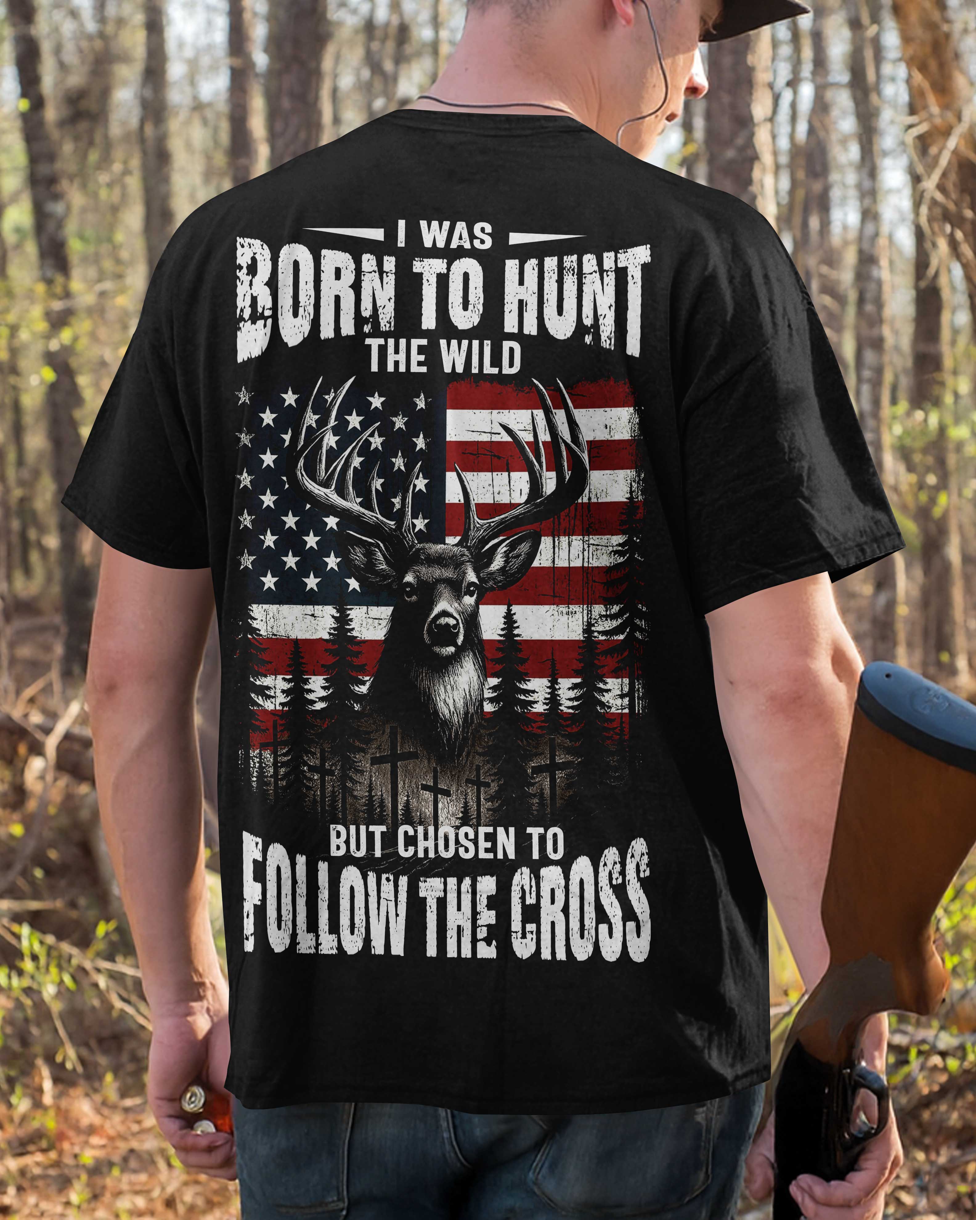 I Was Born To Hunt The Wild But Chosen To Follow The Cross Custom Name Custom Name T-Shirt