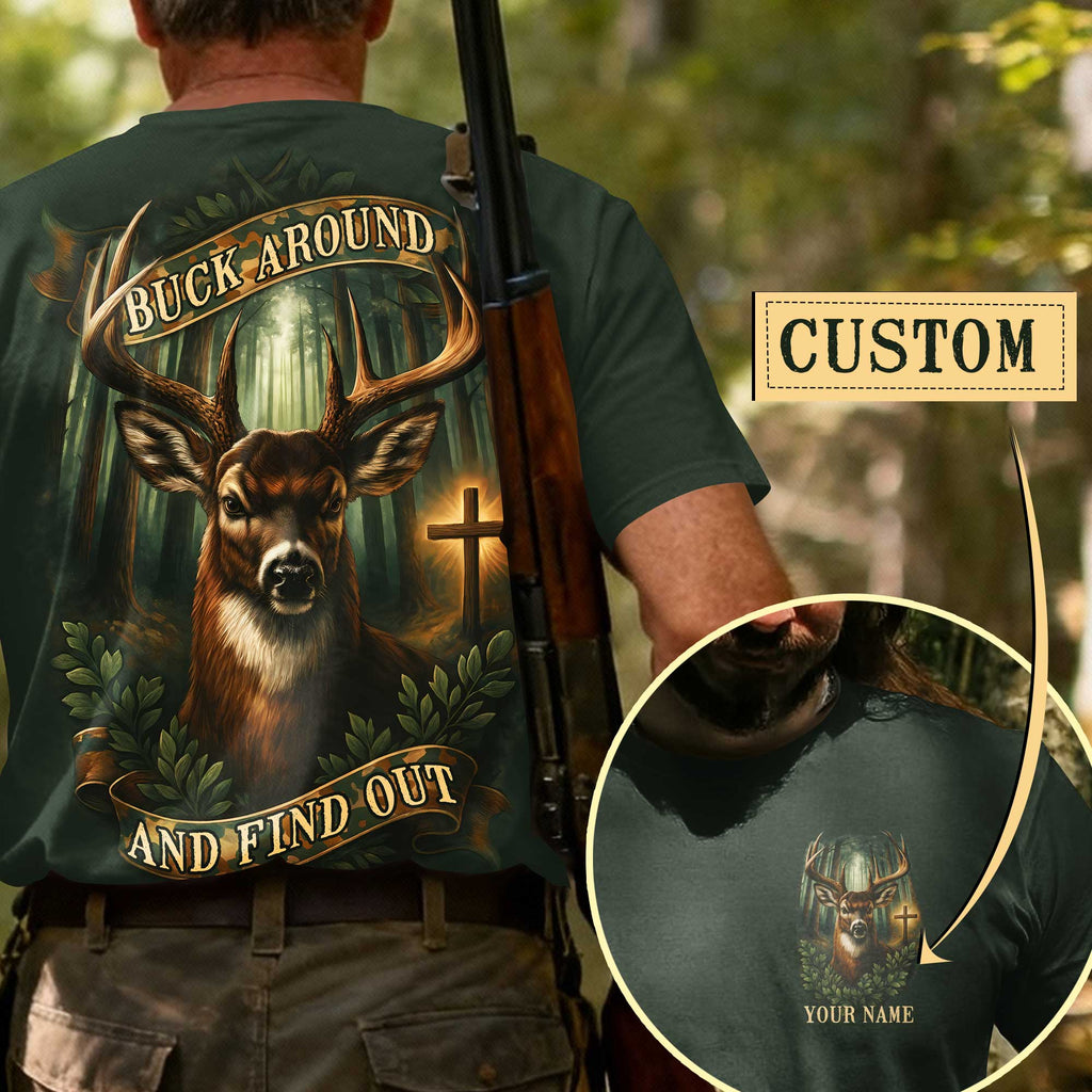 Buck Around And Find Out All Over Print Custom Name T-Shirt