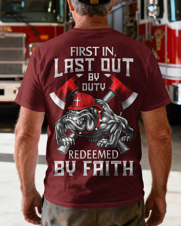First In Last Out By Duty Redeemed By Faith T-Shirt