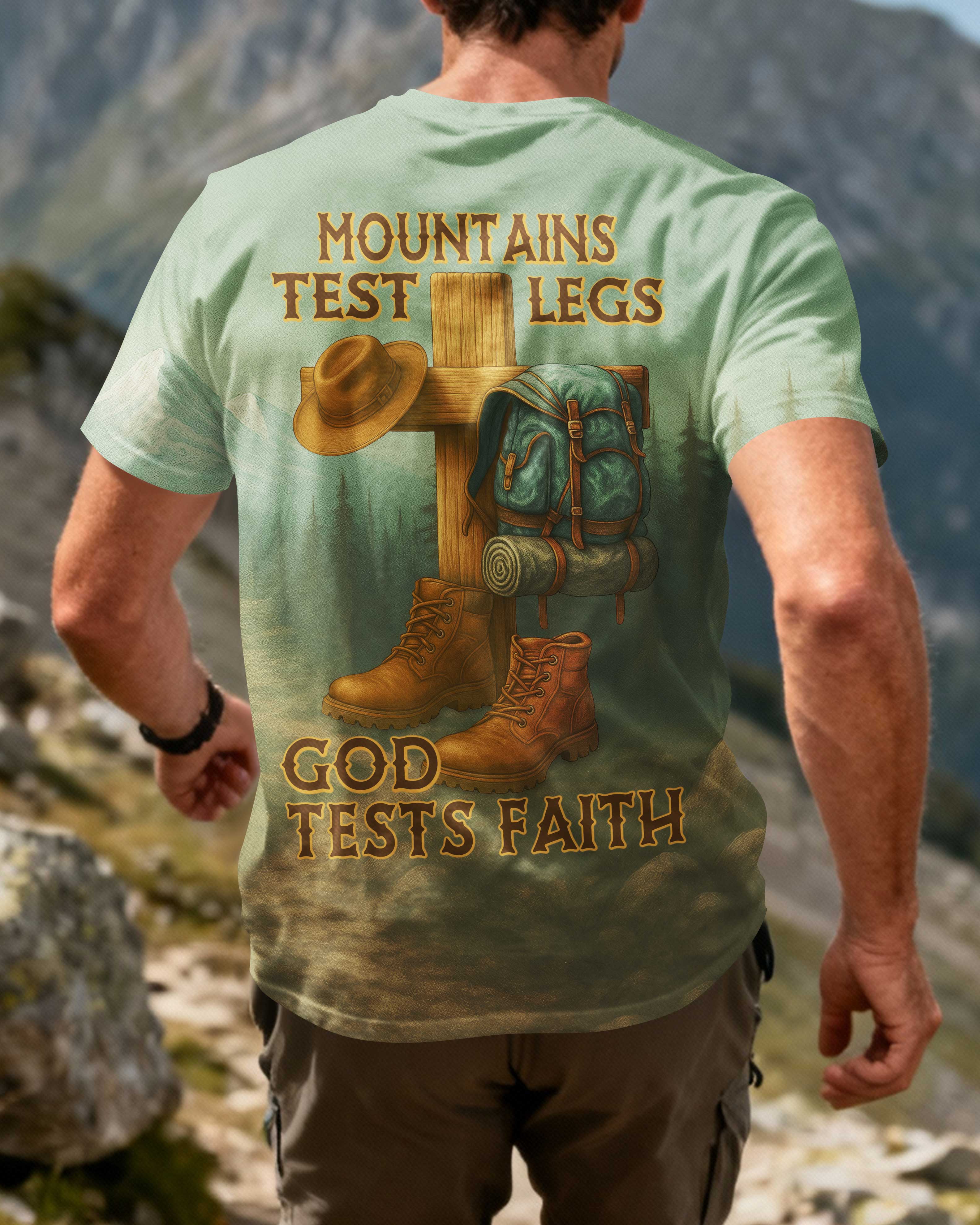 Mountains Test Legs God Tests Faith All Over Print T-Shirt