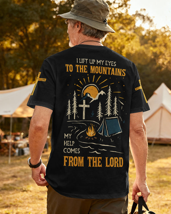 I Lift Up My Eyes To The Mountains My Help Comes T-Shirt