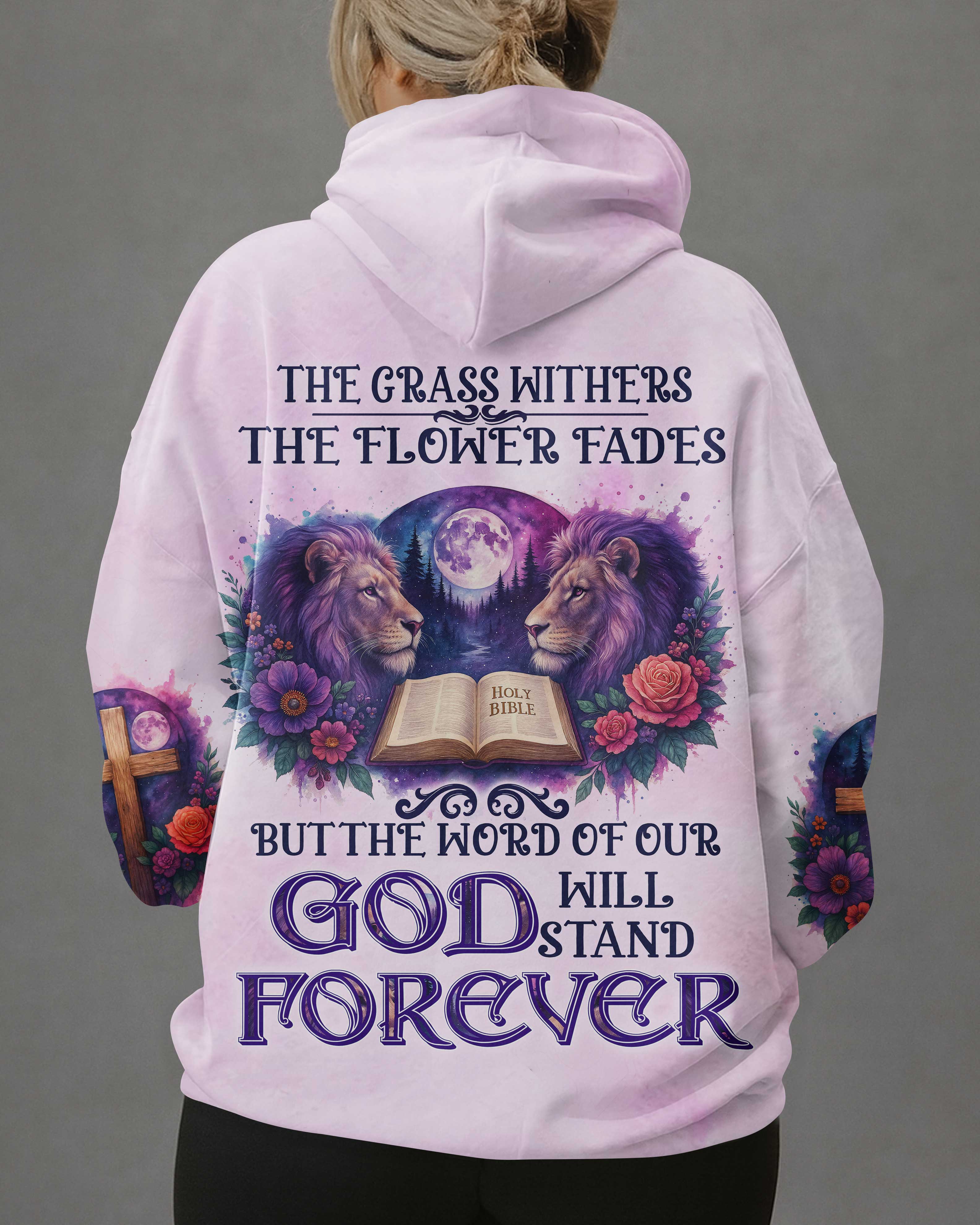 The Grass Withers The Flower Fades But The Word Of Our God Will Stand Forever T-Shirt