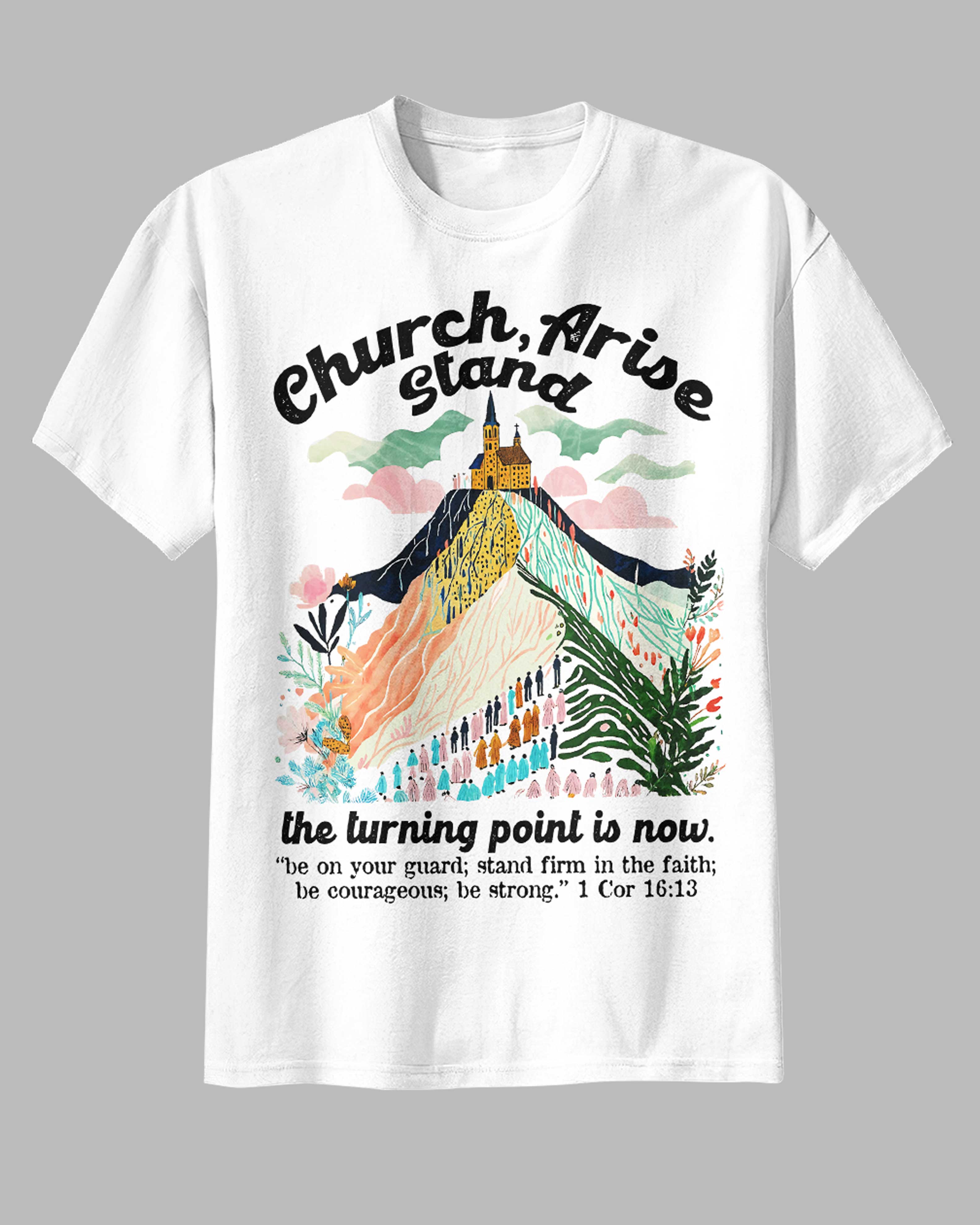 Church Arise Stand The Turning Point Is Now T-Shirt
